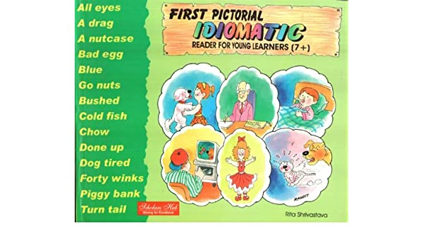 Scholars Hub First Pictorial Idiomatic Reader Part I